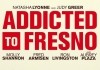 Addicted to Fresno <br />©  Gravitas Ventures