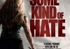 Some Kind of Hate <br />©  RLJ Entertainment