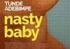 Nasty Baby <br />©  The Orchard