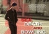 Sex, Death and Bowling <br />©  Monterey Media