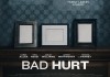 Bad Hurt <br />©  Dos Dudes Pictures