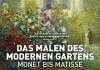 Das Malen des modernen Gartens: Monet bis Matisse <br />©  Arts Alliance