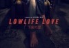 Lowlife Love <br />©  Rapid Eye Movies