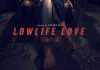 Lowlife Love
