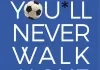 You'll never walk alone