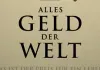 Alles Geld der Welt