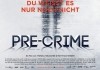 Pre-Crime <br />©  Rise and Shine Films GmbH