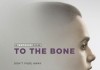 To the Bone <br />©  Netflix