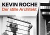 Kevin Roche - Der stille Architekt