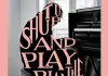 Shut Up and Play the Piano