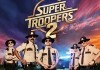 Super Troopers 2 <br />©  20th Century Fox