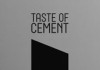 Taste of Cement - Der Geschmack von Zement