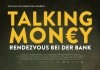 Talking Money <br />©  Piffl Medien   ©   dejavu filmverleih