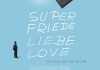 Super Friede Liebe Love <br />©  Drop-Out Cinema eG