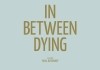 In Between Dying <br />©  Estudios Splendor Omnia