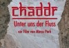 Chaddr - Unter uns der Fluss <br />©  Film Kino Text