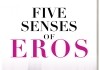 Five Senses of Eros <br />©  Busch Media Group GmbH & Co KG