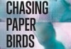 Chasing Paper Birds <br />©  dejavu filmverleih