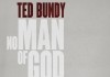 Ted Bundy: No Man Of God <br />©  Central Film