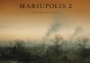 Mariupolis 2 <br />©  Real Fiction