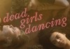 Dead Girls Dancing <br />©  MUBI