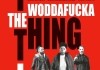 The Woddafucka Thing <br />©  Sabcat Media