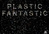 Plastic Fantastic <br />©  mindjazz pictures