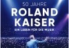 50 Jahre Roland Kaiser - Ein Leben fr die Musik
