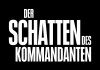 Im Schatten des Kommandanten