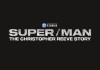 Super/Man: The Christopher Reeve Story