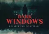 Dark Windows - Fenster zur Finsternis <br />©  Atlas Film