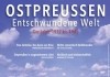 Ostpreussen - Eine entschwundene Welt