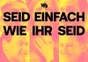 Seid einfach wie ihr seid <br />©  Sodawasser Pictures