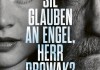 Sie glauben an Engel, Herr Drowak?
