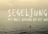 Segeljungs - Mit Null Ahnung um die Welt