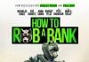 How to Rob a Bank