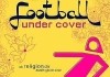 Football Under Cover <br />©  Zorro Film