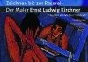 Ernst Ludwig Kirchner- Zeichnen bis zur Raserei <br />©  Ascot