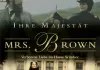 Ihre Majestät Mrs. Brown <br />©  Kinowelt