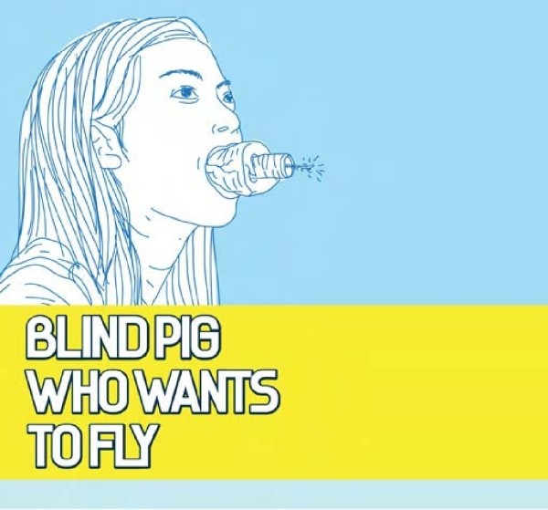 Blind Pig Who Wants to Fly