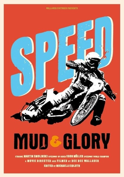 Speed, Mud & Glory