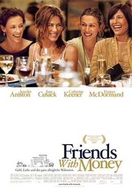 Friends with Money  2006 Sony Pictures Releasing GmbH