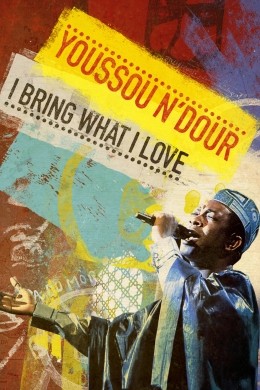Youssou Ndour: I Bring What I Love