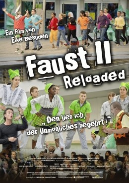 Faust II Reloaded - Den lieb ich, der Unmgliches...lakat