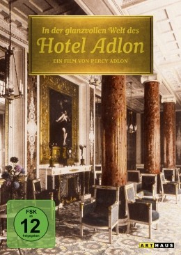 In der glanzvollen Welt des Hotel Adlon