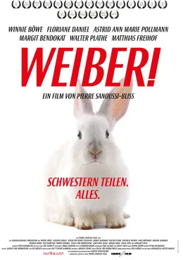Weiber! - Schwestern teilen. Alles.