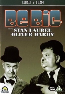 Laurel& Hardy: Be Big
