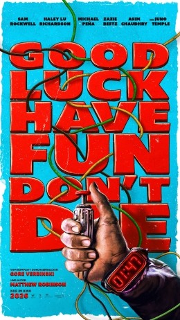 Good Luck, Have Fun, Don't Die