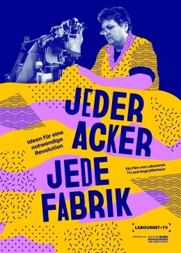 Jeder Acker, jede Fabrik