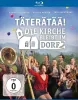 Täterätää - Die Kirche bleibt im Dorf 2